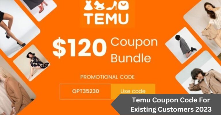 Temu Coupon Code For Existing Customers 2023 – Unlock Savings And Enjoy Shopping!
